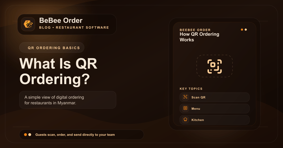 မြန်မာ စားသောက်ဆိုင်အတွက် QR မှာယူမှုစနစ် ဆိုတာဘာလဲ? အတွက် BeBee Order ဘလော့ပုံ
