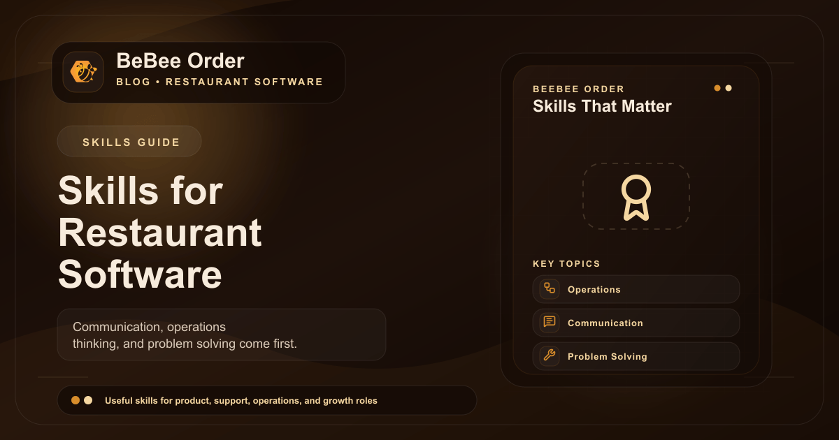 စားသောက်ဆိုင်ဆော့ဖ်ဝဲ အလုပ်အတွက် ဘယ် ကျွမ်းကျင်မှုများ လိုသလဲ? အတွက် BeBee Order ဘလော့ပုံ